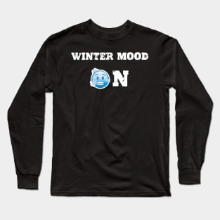 WINTER MOOD ON Long Sleeve T-Shirt